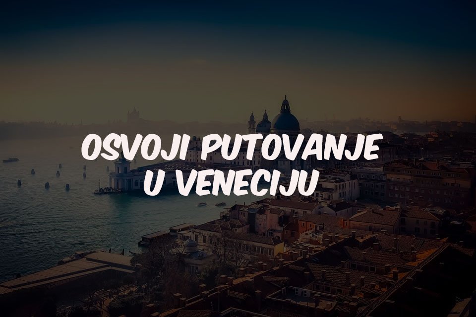 osvoji putovanje u Veneciju